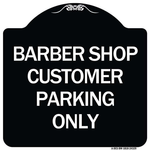 Barber Shop Customer Parking Only Heavy-Gauge Aluminum Architectural Sign, 18" x 18", BW-1818-24329